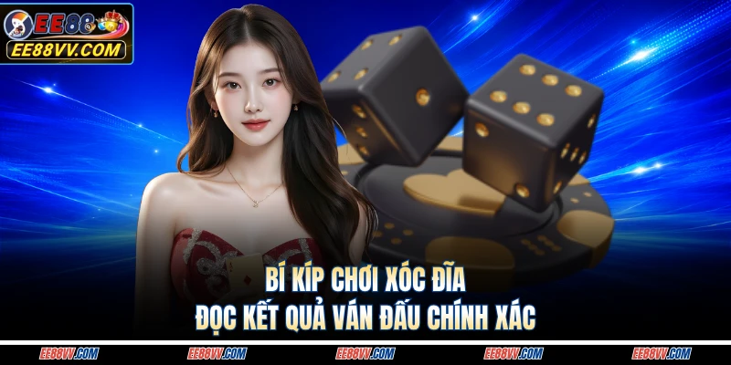 Bí Kíp Chơi Xóc Đĩa - Đọc Kết Quả Ván Đấu Chính Xác