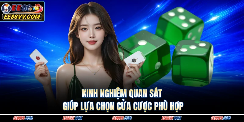 Kinh nghiệm quan sát giúp lựa chọn cửa cược phù hợp