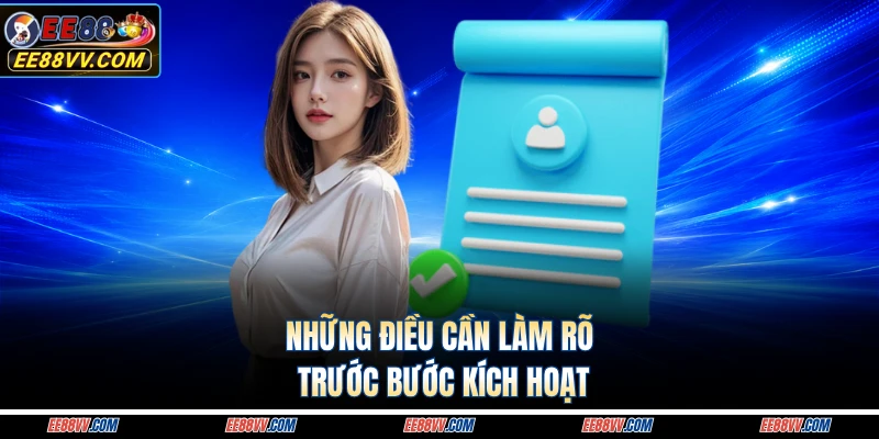 Những điều cần làm rõ trước bước kích hoạt